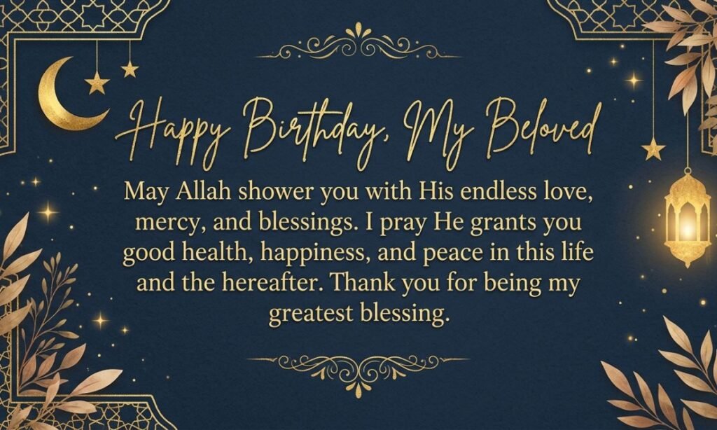 Lovely Muslim Birthday Wishes for Husband to Remind Him How Special He Is